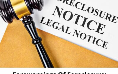 Forewarnings Of Foreclosure – Don’t Get Left In The Dark